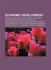 Economic development Marshall Plan, Developing country, Sweatshop, Deindustrialization, History of Somalia, Development economics,1156446546,9781156446546