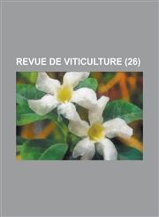 Revue de Viticulture (26 ),1234501929,9781234501921