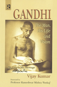 Gandhi The Man, his Life and Vision,8189915444,9788189915445