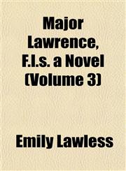 Major Lawrence, F.l.s. a Novel (Volume 3),1151550256,9781151550255