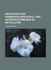 Geschichte Des Hamburgischen Schul- Und Unterrichtswesens Im Mittelalter,1153562944,9781153562942