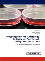 Investigation of Antifungal Activity of Puthkanda  Achyranthes aspera,3659181382,9783659181382