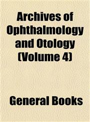 Archives of Ophthalmology and Otology (Volume 4),1153251167,9781153251167