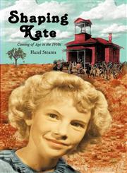 Shaping Kate Coming of Age in the 1950s,1462076807,9781462076802