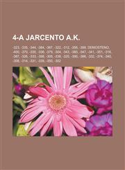 4-a jarcento a.K. -323, -335, -344, -384, -367, -322, -312, -356, -399, Demosteno, -400, -370, -330, -336, -379, -304, -343, -380, -347, -341, -351, -316, -387, -326, -333, -398, -305, -338, -320, -390, -366, -332, -374, -340, -308, -314, -331,1232956031,9781232956037