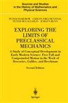 Exploring the Limits of Preclassical Mechanics A Study of Conceptual Development in Early Modern Science: Free Fall and Compounded Motion in the Work of Descartes, Galileo and Beeckman 2nd Edition,038720573X,9780387205731