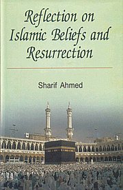 Reflection on Islamic Beliefs and Resurrection 1st Edition,8178845512,9788178845517