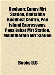 Geylang Eunos Mrt Station, Amitabha Buddhist Centre, Pan Island Expressway, Paya Lebar Mrt Station, Mountbatten Mrt Station,1155555031,9781155555034