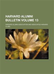 Harvard alumni bulletin Volume 13,113059159X,9781130591590