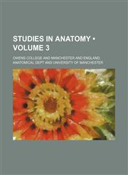 Studies in Anatomy (Volume 3),1154088448,9781154088441
