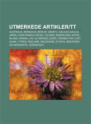 Utmerkede artikler|tt Australia, Mongolia, Berlin, Ubuntu, Galileo Galilei, Japan, John Ronald Reuel Tolkien, Nederland, Kaffe, Irland, Spania,1232816310,9781232816317