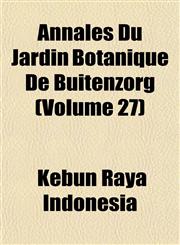 Annales Du Jardin Botanique De Buitenzorg (Volume 27),1153437937,9781153437936