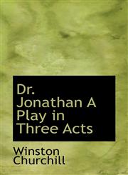 Dr. Jonathan A Play in Three Acts,1110659512,9781110659517