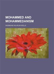Mohammed and Mohammedanism,1231189339,9781231189337