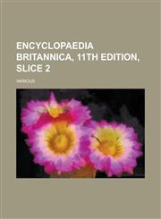 Encyclopaedia Britannica, 11th Edition, Slice 2 Volume 9,1236714016,9781236714015
