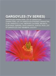 Gargoyles (TV series) Gargoyles characters, List of Gargoyles characters, List of Gargoyles episodes, Manhattan Clan, Gargoyle clan,1156707986,9781156707982