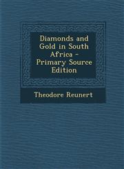 Diamonds and Gold in South Africa - Primary Source Edition,129444526X,9781294445265
