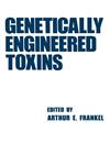 Genetically Engineered Toxins,0824784545,9780824784546