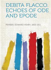Debita Flacco. Echoes of Ode and Epode,1313422541,9781313422543