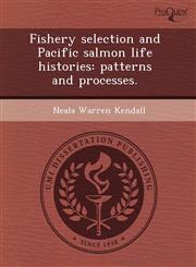 Fishery selection and Pacific salmon life histories patterns and processes.,1243726091,9781243726094