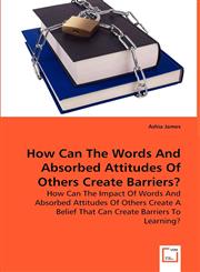 How can the words and absorbed attitudes of others create barriers?,363905007X,9783639050073