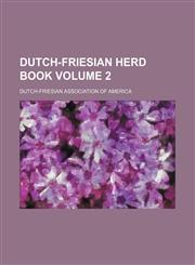 Dutch-Friesian Herd Book Volume 2,1235839990,9781235839993