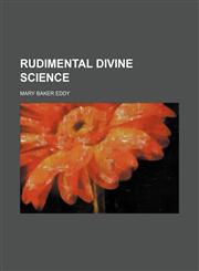 Rudimental divine science,1154464032,9781154464030