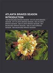 Atlanta Braves season Introduction 1959 Milwaukee Braves season, 1973 Atlanta Braves season, 1977 Atlanta Braves season,1155542975,9781155542973