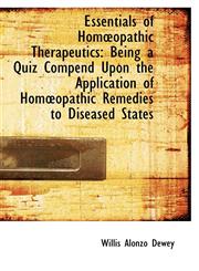 Essentials of Homopathic Therapeutics Being a Quiz Compend Upon the Application of Homopathic Rem,1103100556,9781103100552