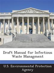 Draft Manual for Infectious Waste Managment,1288591322,9781288591329