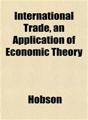 International Trade, an Application of Economic Theory,1152340190,9781152340190