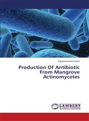 Production of Antibiotic from Mangrove Actinomycetes,365939906X,9783659399060