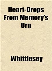 Heart-Drops From Memory's Urn,1153261502,9781153261500