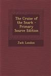 The Cruise of the Snark - Primary Source Edition,1295142430,9781295142439