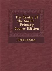 The Cruise of the Snark - Primary Source Edition,1295142430,9781295142439