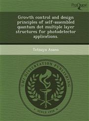Growth control and design principles of self-assembled quantum dot multiple layer structures for photodetector applications.,1244742260,9781244742260