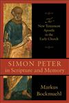 Simon Peter in Scripture and Memory The New Testament Apostle in the Early Church,0801048648,9780801048647