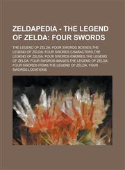 Zeldapedia - The Legend of Zelda Four Swords: The Legend of Zelda: Four Swords bosses,The Legend of Zelda: Four Swords characters,The Legend of Zelda: Four Swords enemies,The Legend of Zelda: Four Swords Images,The Legend of Zelda: Four Swords items,The,1234652137,9781234652135