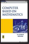 Computer Based on Mathematics 1st Edition,8131800962,9788131800966