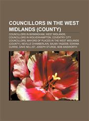 Councillors in the West Midlands (county) Councillors in Birmingham, West Midlands, Councillors in Wolverhampton, Coventry City Councillors,1233101315,9781233101313