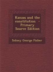 Kanzas and the Constitution - Primary Source Edition,129349853X,9781293498538
