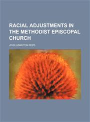 Racial Adjustments in the Methodist Episcopal Church,1151402397,9781151402394