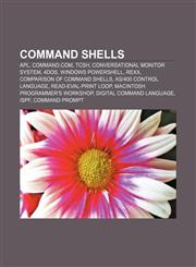 Command shells APL, COMMAND.COM, Tcsh, Conversational Monitor System, 4DOS, Windows PowerShell, REXX, Comparison of command shells,115770011X,9781157700111