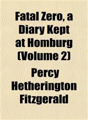 Fatal Zero, a Diary Kept at Homburg (Volume 2),1152912615,9781152912618