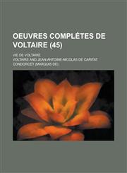 Oeuvres Completes de Voltaire; Vie de Voltaire (45 ),1234874350,9781234874353