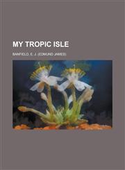 My Tropic Isle,1153643820,9781153643825