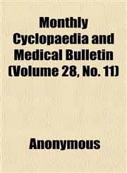 Monthly Cyclopaedia and Medical Bulletin (Volume 28, No. 11),1152674196,9781152674196