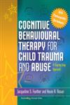 Cognitive Behavioural Therapy for Child Trauma and Abuse An Integrated Step-by-step Approach,1849050864,9781849050869