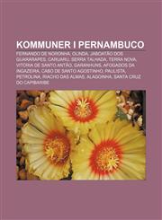 Kommuner i Pernambuco Fernando de Noronha, Olinda, Jaboatão dos Guararapes, Caruaru, Serra Talhada, Terra Nova, Vitória de Santo Antão,1232786012,9781232786016