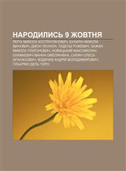 Narodylysʹ 9 zhovtnya Rerikh Mykola Kostyantynovych, Bukharin Mykola Ivanovych, Dzhon Lennon, Tadeush Ruzhevych, Bazhan Mykola Platonovych,123381334X,9781233813346